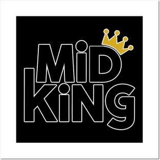 Mid King! Posters and Art